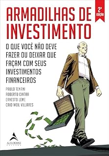 Armadilhas de investimento: o que você não deve fazer ou deixar que façam com seus investimentos financeiros