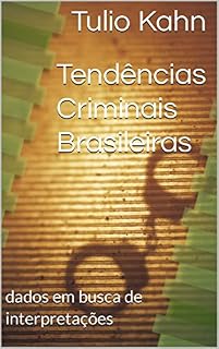 Livro Tendências Criminais Brasileiras: dados em busca de interpretações