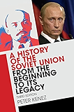 A History of the Soviet Union from the Beginning to its Legacy