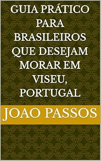 Livro Guia Prático para Brasileiros que Desejam Morar em Viseu, Portugal
