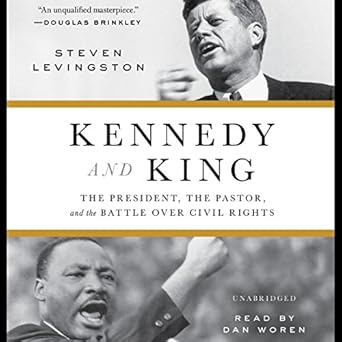 Kennedy and king the president the pastor and the battle over civil rights