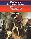 Front cover for the book The Cambridge Illustrated History of France by Colin Jones