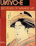 Ukiyo-E: 250 Years of Japanese Art (English and Italian Edition)