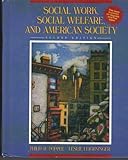 Social Work, Social Welfare, and American Society, Popple, Philip R. and Leighninger, Leslie, 020514070X