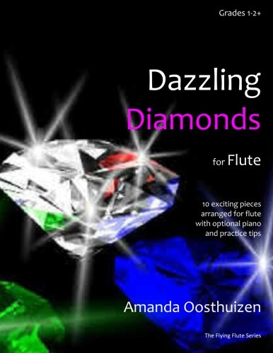 Dazzling Diamonds for Flute: Easy music for flute with optional piano and practice tips. (The Flying Flute)