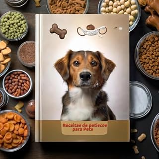 Livro A importância da alimentação saudável para o seu PET: 10 receitas de petiscos para seu cão