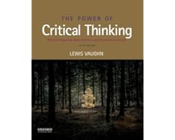 The Power of Critical Thinking: Effective Reasoning about Ordinary and Extraordinary Claims