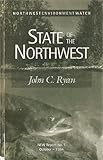 State of the Northwest, Ryan, John C. and Northwest Environment Watch Staff, 1886093008