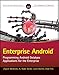 Enterprise Android: Programming Android Database Applications for the Enterprise