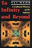 To Infinity and Beyond:  A Cultural History of the Infinite