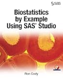 Biostatistics by Example Using SAS® Studio