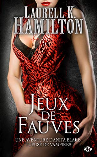 Anita Blake, Tome 17 : Jeux de fauves by Laurell-K Hamilton