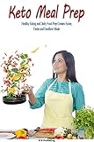 Keto Meal Prep: Healthy Eating and Daily Food Prep Creates Easier, Faster and Healthier Meals by R B Publishing, Dr. Garth Davis