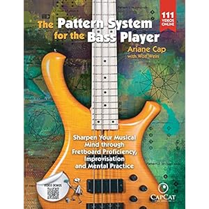 The Pattern System for the Bass Player: Sharpen Your Musical Mind through Fretboard Proficiency, Improvisation and…