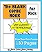 The Blank Comic Book for Kids with Variety of Templates: Draw Your Own Comics - Express Your Kids or by Blank Comic Books Factory