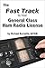 The Fast Track to Your General Class Ham Radio License: Covers all FCC General Class Exam Questions July 1, 2015 until June 30, 2019 (Fast Track Ham License Series)