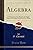 Algebra, Vol. 2: An Elementary Text-Book for the Higher Classes of Secondary Schools and for Colleges (Classic Reprint)