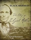 Black Mormon: The Story of Elijah Ables