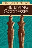 The Living Goddesses by Marija Gimbutas, Miriam Robbins Dexter