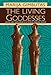 The Living Goddesses by Marija Gimbutas, Miriam Robbins Dexter