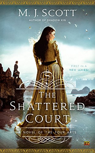 The Shattered Court (A Novel of the Four Arts)