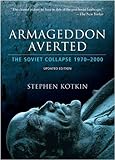 Front cover for the book Armageddon Averted: The Soviet Collapse, 1970-2000 by Stephen Kotkin