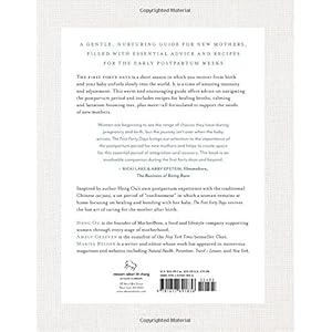 The First Forty Days: The Essential Art of Nourishing the New Mother