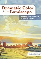Dramatic Color in the Landscape: Painting Land and Light in Oil and Pastel