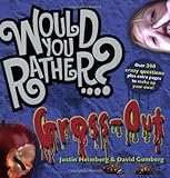 Would You Rather...?: Gross Out: Over 300 Crazy Questions plus extra pages to make up your own!