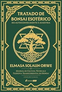 Livro Tratado de bonsai esotérico : do autoconhecimento à maestria : manual de cultivo, técnicas e filosofia transcendental do bonsai