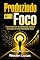Livro Produzindo com Foco: Como Aumentar Sua Execução, Eliminar Distrações e Gerar Resultados Reais (Poder do Foco Livro 8)