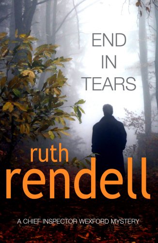 End in Tears (Wexford) 0091931207 Book Cover