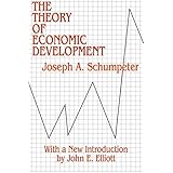 Theory of Economic Development (Social Science Classics Series)