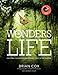 Wonders of Life: Exploring the Most Extraordinary Phenomenon in the Universe - Book by Brian Cox