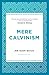 Mere Calvinism