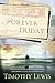 Forever Friday: A Novel by Timothy Lewis