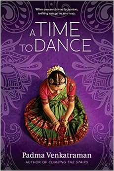 A Time to Dance, by Padma Venkatraman A Time to Dance, by Padma Venkatraman