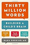 Thirty Million Words: Building a Child's Brain