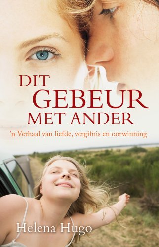 Dit gebeur met ander: n Verhaal van liefde, vergifnis en oorwinning (Afrikaans Edition)