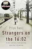 Strangers on the 16:02 (Quick Reads 2011) by Priya Basil