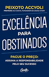 Livro Excelência para obstinados: Pague o preço: Assuma a responsabilidade pelo seu sucesso