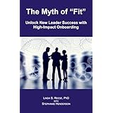 The Myth of Fit: Unlock New Leader Success with High-Impact Onboarding