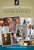 Legendary Locals of Newburyport
