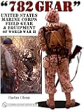 782 Gear: United States Marine Corps Field Gear & Equipment of World War II
