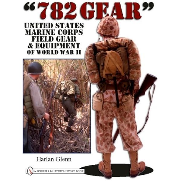 7 Gear United States Marine Corps Field Gear Equipment Of World War Ii Glenn Harlan Amazon Com Books