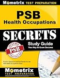 PSB Health Occupations Secrets Study Guide: Practice Questions and Test Review for the PSB Health Oc