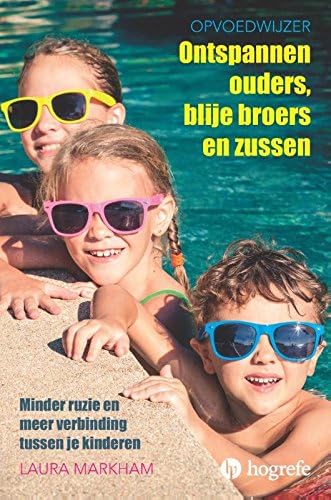 Ontspannen ouders, blije broers en zussen: minder ruzie en meer verbinding tussen je kinderen (Dutch) Paperback โ 15 Jun 2016