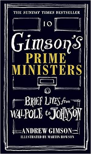 Gimson S Prime Ministers Brief Lives From Walpole To Johnson