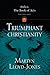 Triumphant Christianity (Studies in the Book of Acts) by Martyn Lloyd-Jones