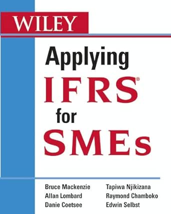 Amazon Com Applying Ifrs For Smes Ebook Mackenzie Bruce Lombard Allan Coetsee Danie Njikizana Tapiwa Chamboko Raymond Kindle Store